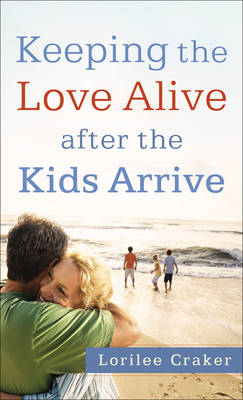 Keeping the Love Alive After the Kids Arrive