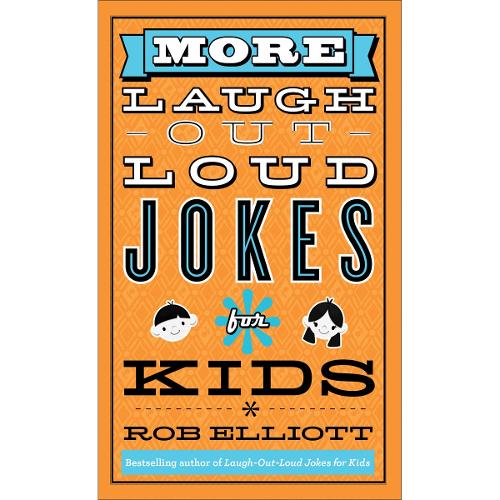 More Laugh–Out–Loud Jokes for Kids