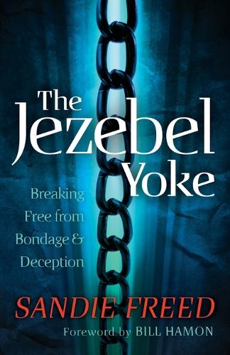 The Jezebel Yoke – Breaking Free from Bondage and Deception
