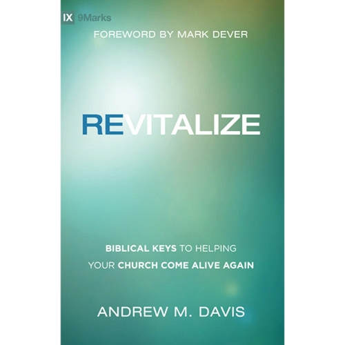 Revitalize – Biblical Keys to Helping Your Church Come Alive Again