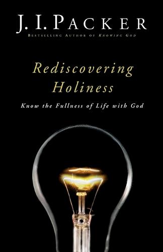 Rediscovering Holiness – Know the Fullness of Life with God