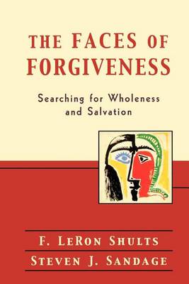 The Faces of Forgiveness – Searching for Wholeness and Salvation
