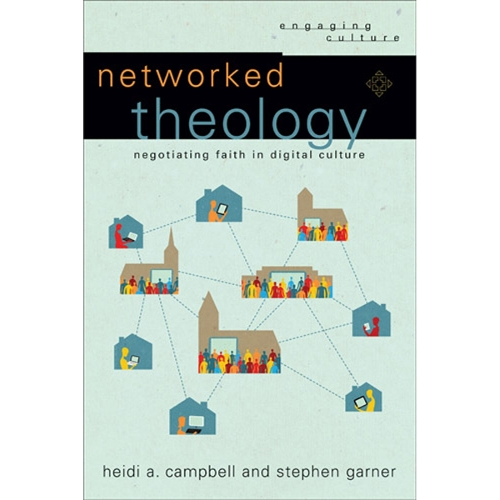 Networked Theology – Negotiating Faith in Digital Culture