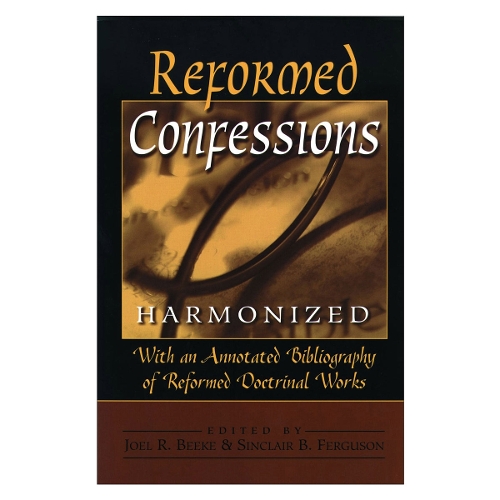 Reformed Confessions Harmonized