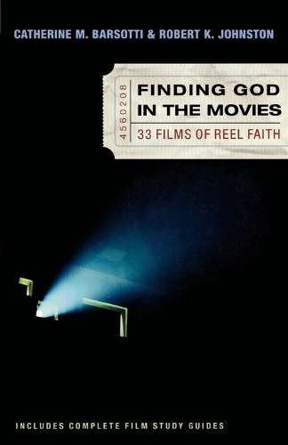 Finding God in the Movies – 33 Films of Reel Faith