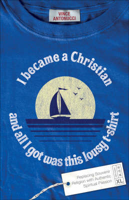 I Became a Christian and All I Got Was This Lousy T-Shirt