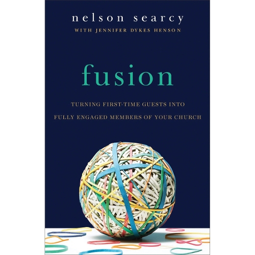 Fusion – Turning First–Time Guests into Fully Engaged Members of Your Church