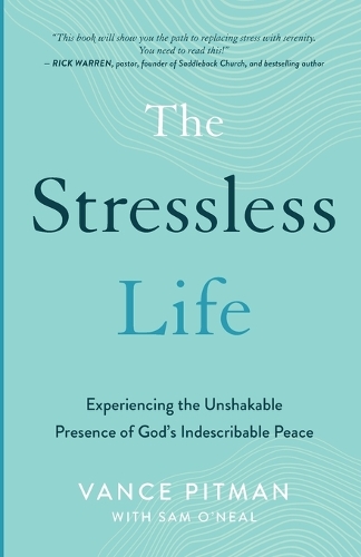 The Stressless Life – Experiencing the Unshakable Presence of God`s Indescribable Peace