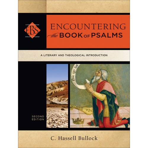 Encountering the Book of Psalms – A Literary and Theological Introduction