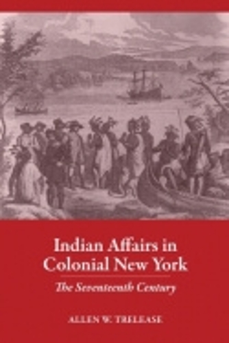 Indian Affairs in Colonial New York