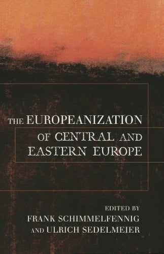 The Europeanization of Central and Eastern Europe