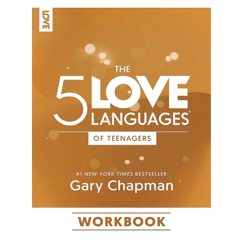 5 Love Languages Of Teenagers Workbook, The