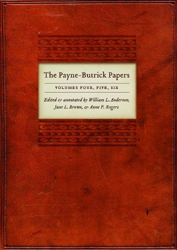 The Payne-Butrick Papers, Volumes 4, 5, 6