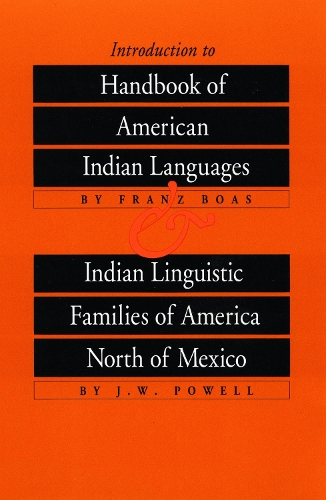 Introduction to Handbook of American Indian Languages and Indian Linguistic Families of America North of Mexico
