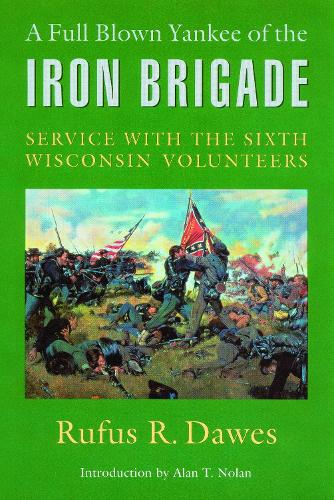 A Full Blown Yankee of the Iron Brigade