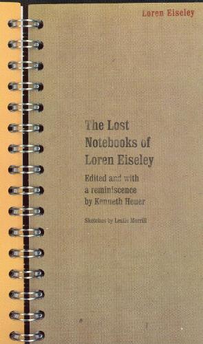 The Lost Notebooks of Loren Eiseley