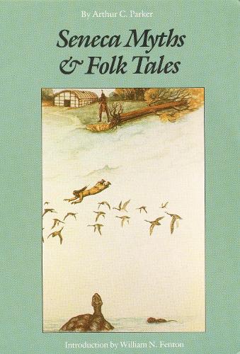 Seneca Myths and Folk Tales