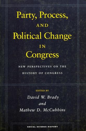 Party, Process, and Political Change in Congress, Volume 1