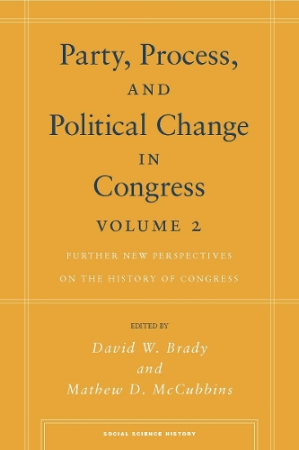 Party, Process, and Political Change in Congress, Volume 2