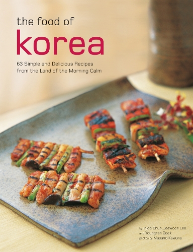 The Food of Korea by Injoo Chun