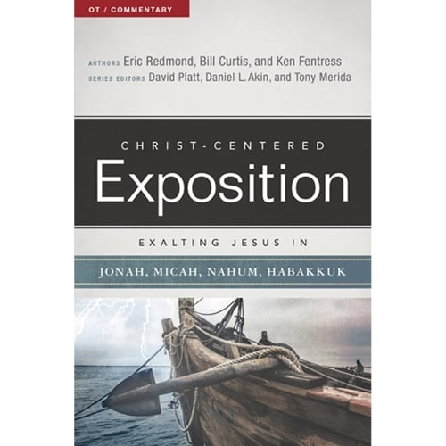 Exalting Jesus in Jonah, Micah, Nahum, Habakkuk
