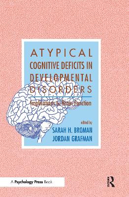 Atypical Cognitive Deficits in Developmental Disorders