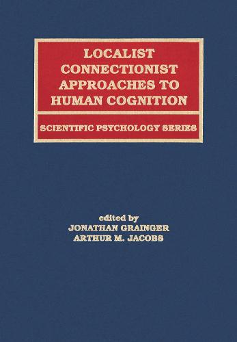 Localist Connectionist Approaches To Human Cognition