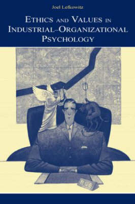 Ethics and Values in Industrial-Organizational Psychology