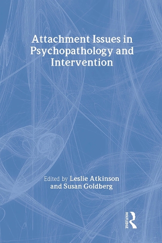 Attachment Issues in Psychopathology and Intervention