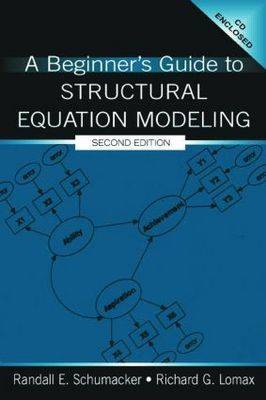 A Beginner's Guide to Structural Equation Modeling