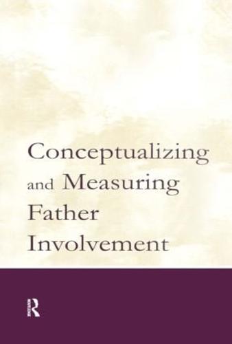 Conceptualizing and Measuring Father Involvement