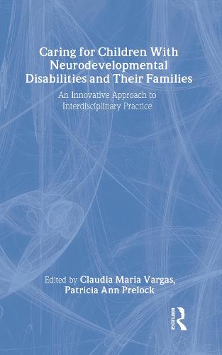 Caring for Children With Neurodevelopmental Disabilities and Their Families