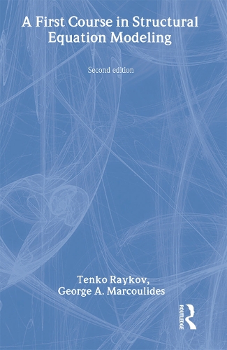A First Course in Structural Equation Modeling