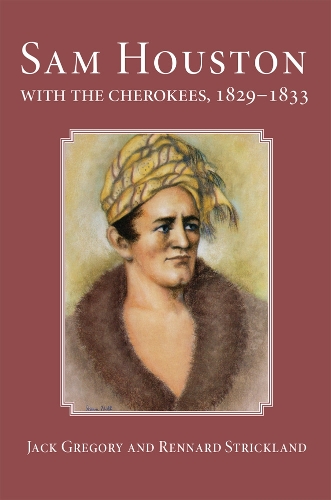 Sam Houston with the Cherokees, 1829-1833