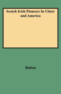 Scotch Irish Pioneers In Ulster and America