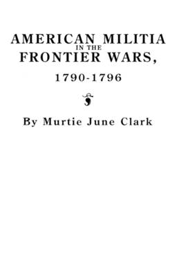 American Militia in the Frontier Wars, 1790-1796