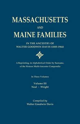 Massachusetts and Maine Families in the Ancestry of Walter Goodwin Davis