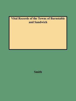 Vital Records of the Towns of Barnstable and Sandwich