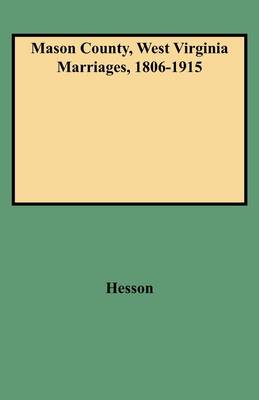 Mason County, West Virginia Marriages, 1806-1915