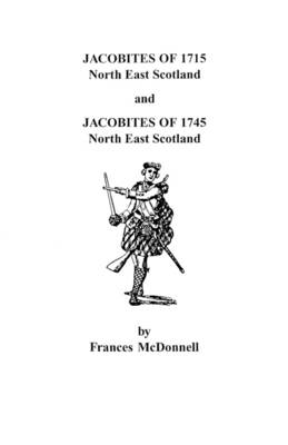 Jacobites of 1715 and 1745. North East Scotland
