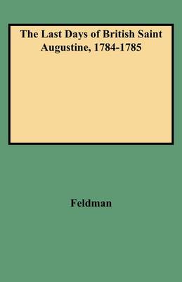 The Last Days of British Saint Augustine, 1784-1785