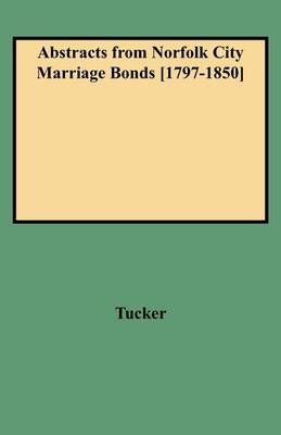 Abstracts from Norfolk City Marriage Bonds [1797-1850]