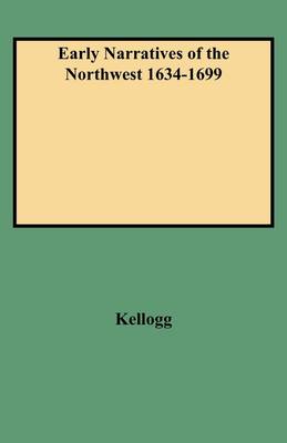 Early Narratives of the Northwest 1634-1699