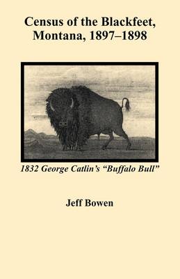 Census of the Blackfeet, Montana, 1897-1898