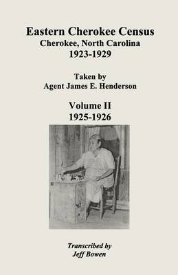 Eastern Cherokee Census, Cherokee, North Carolina, 1923 1929, Taken by Agent James E. Henderson. Volume II