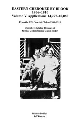 Eastern Cherokee by Blood, 1906-1910. Volume V