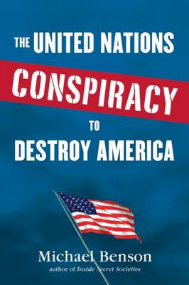 The United Nations Conspiracy To Destroy America