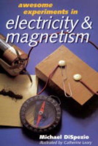 Awesome Experiments in Electricity and Magnetism