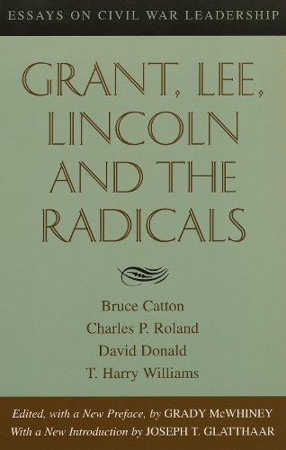 Grant, Lee, Lincoln and the Radicals