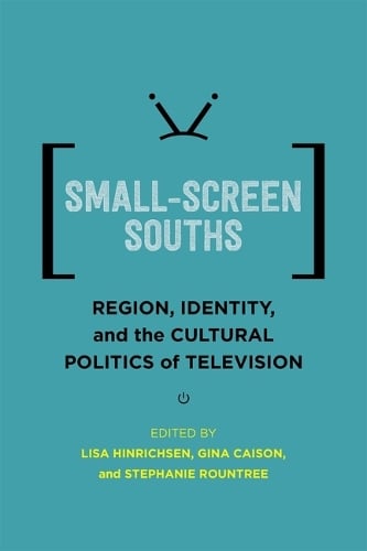 Small-Screen Souths